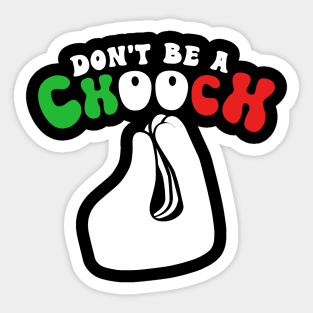 Don't Be A Chooch Funny Italian Hand Gestures Sticker